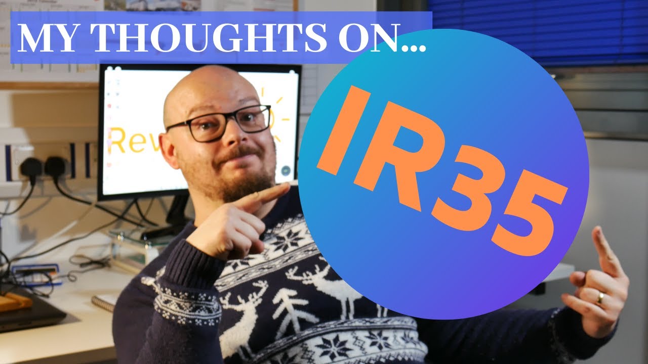MY THOUGHTS ON IR35 - What IR35 is REALLY about and its impact on companies and contractors
