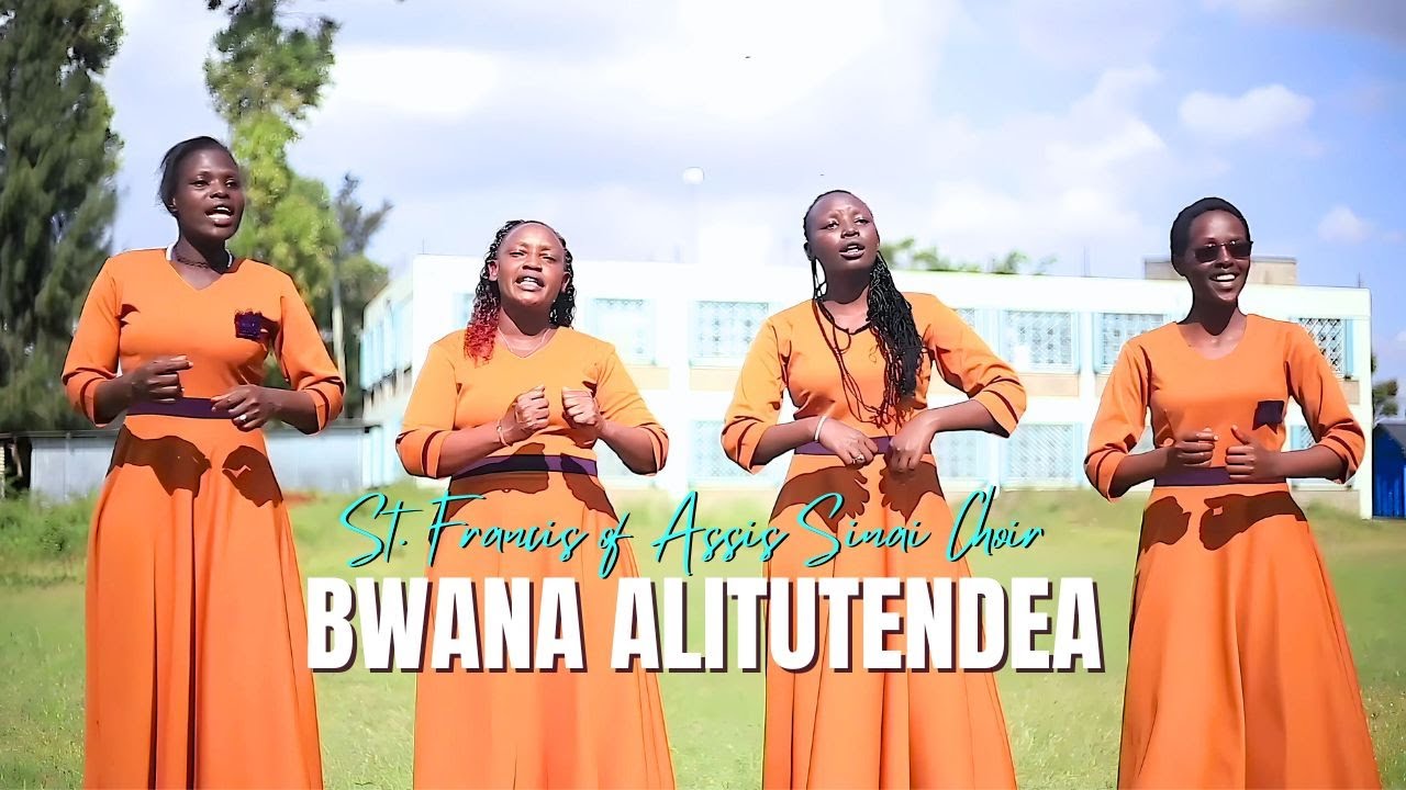 BWANA ALITUTENDEA - St. Francis of Assis Sinai Choir