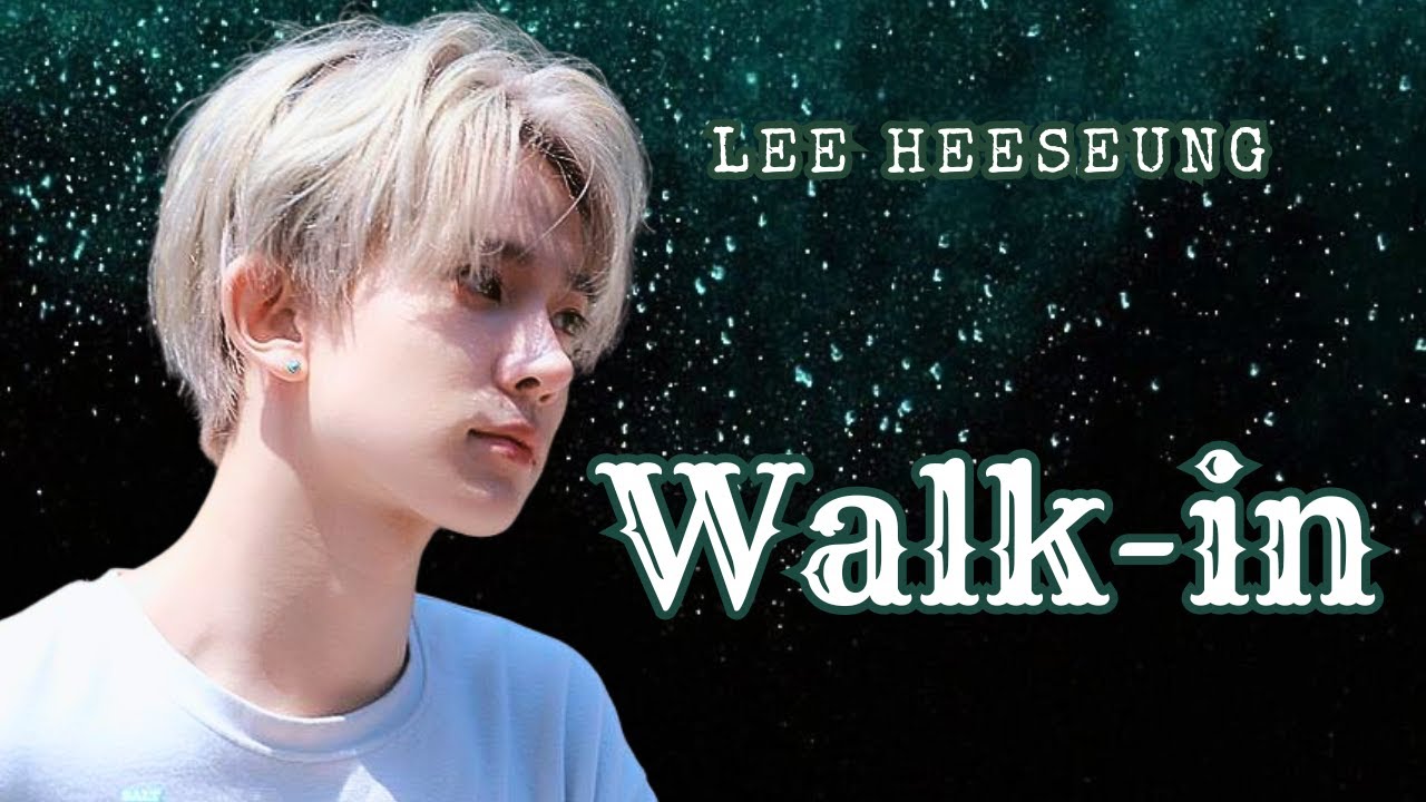 Walk-in (Part 5) || Lee Heeseung Series (ENHYPEN FF)