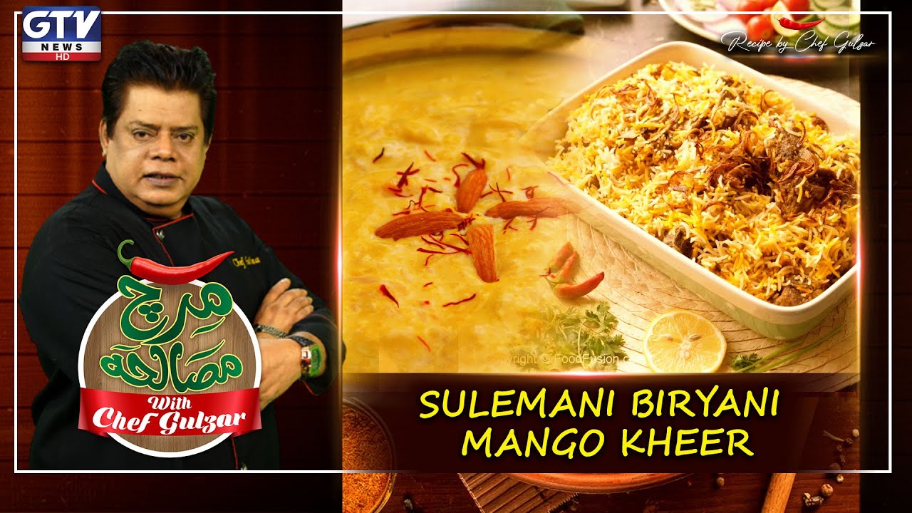 Sulemani Biryani | Mango Kheer Recipe | Mirch Masala with Chef Gulzar