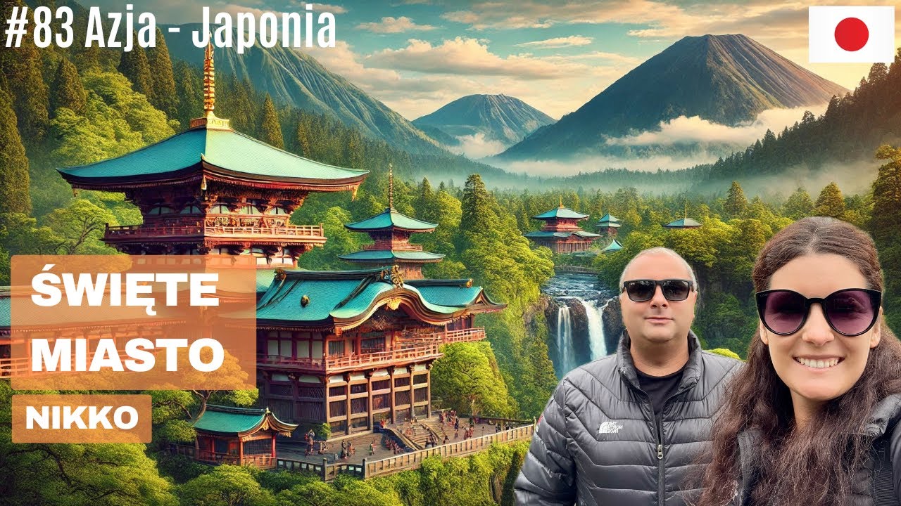 Azja #83 - Deszczowe Nikko: Mistyczne Świątynie i Niespodzianki Pogody. Najważniejsze atrakcje.