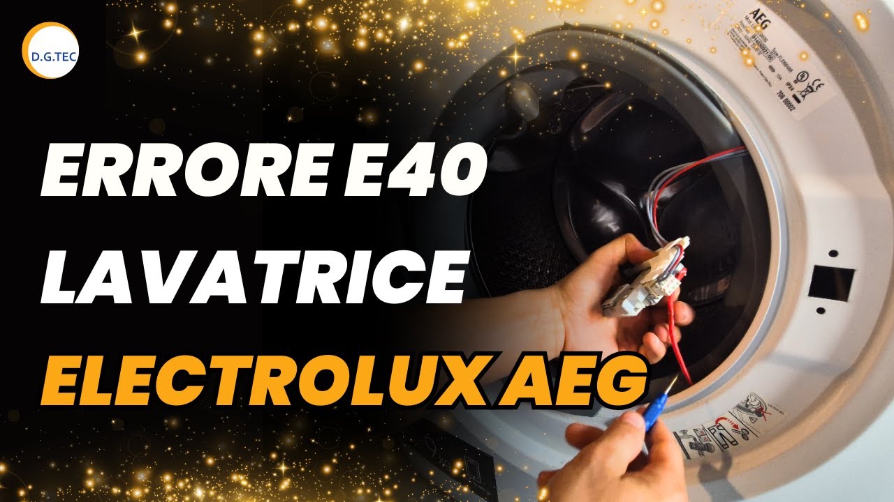Errore E40 Lavatrice Electrolux AEG