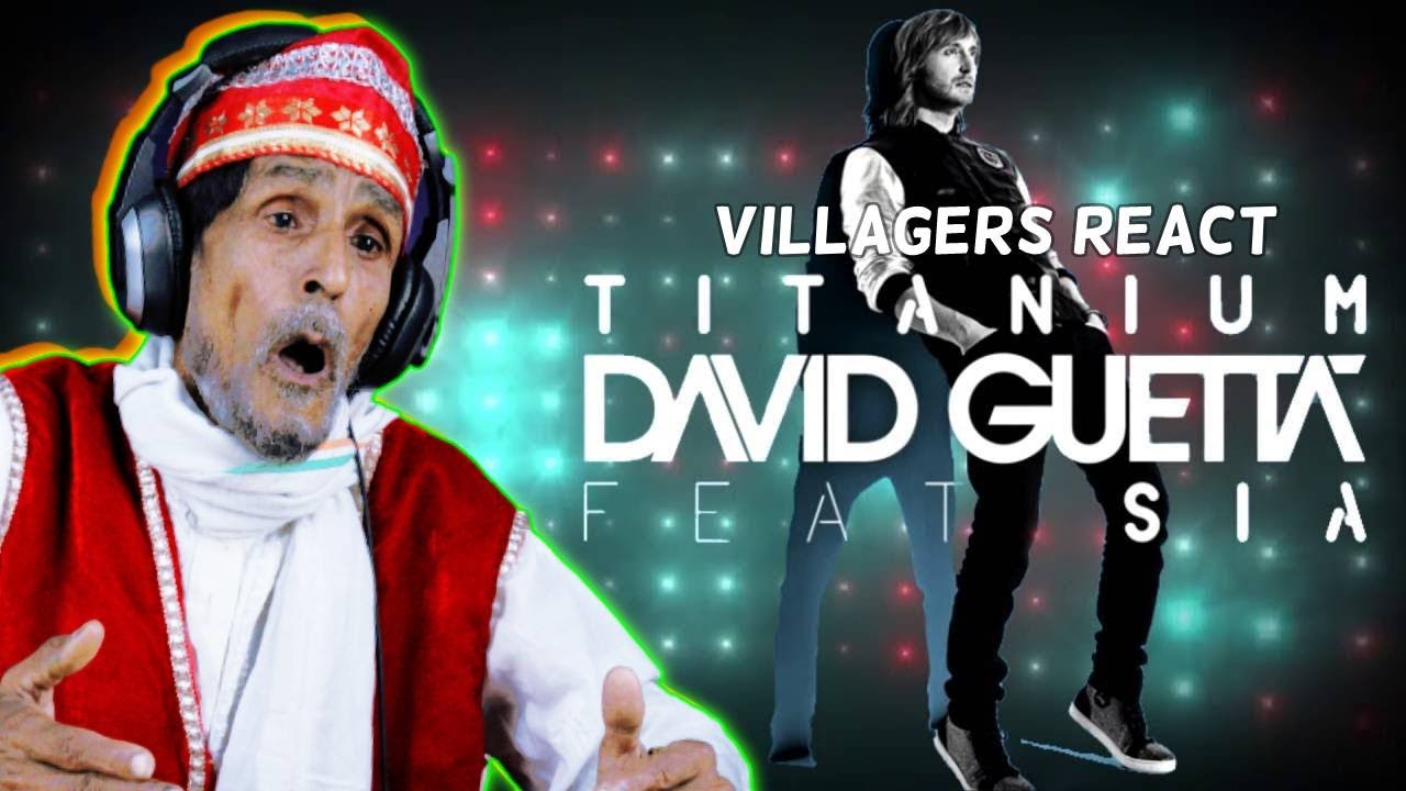 Villagers' Minds Blown by Titanium (feat. Sia) by David Guetta, Sia ! React 2.0