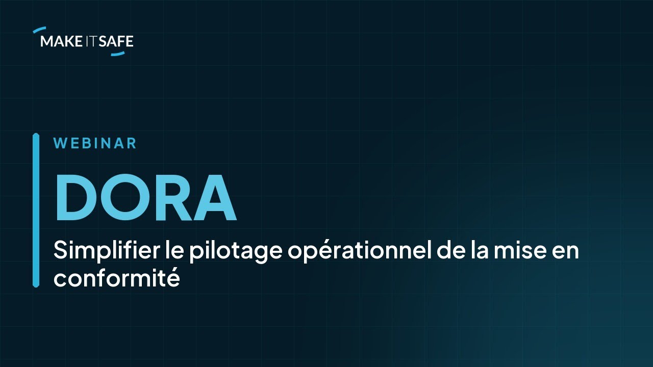 [Webinar] DORA : Comment simplifier le pilotage opérationnel du plan de mise en conformité ?