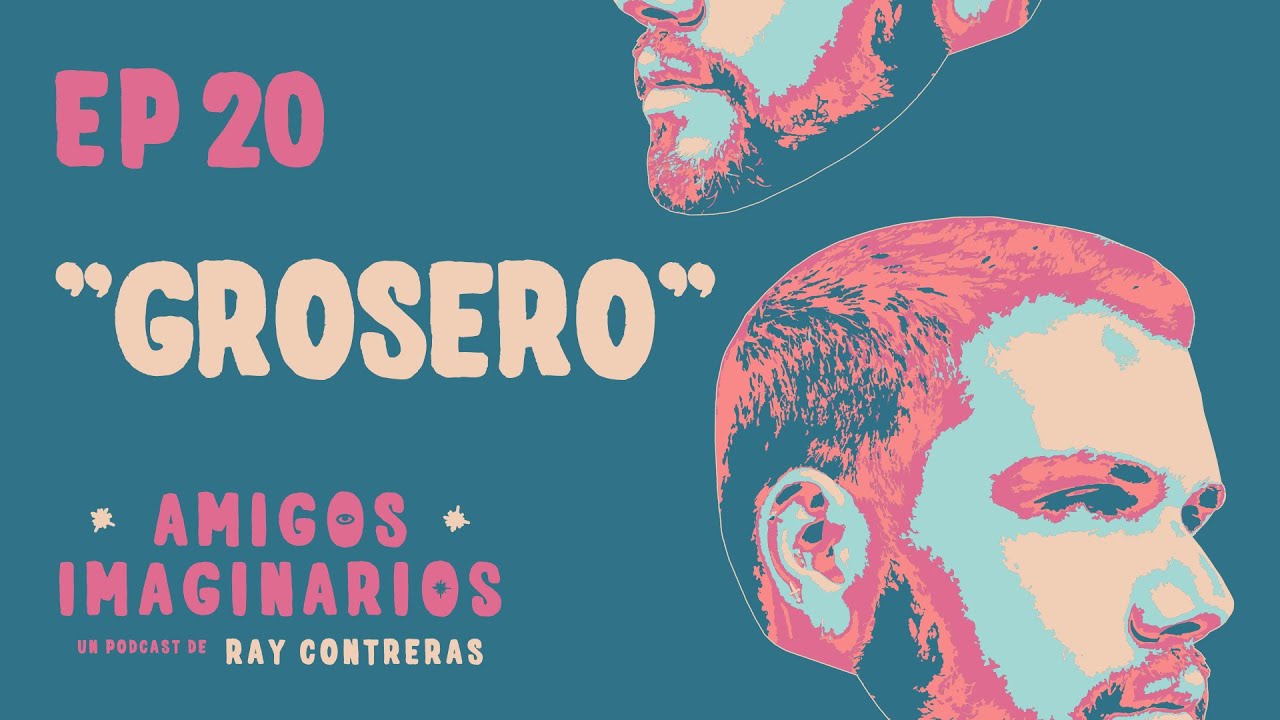 Amigos Imaginarios · EP20 GROSERO