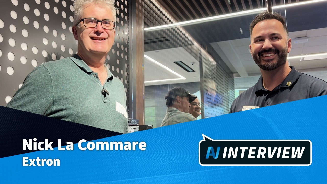 AV Interview: Nick La Commare, Extron