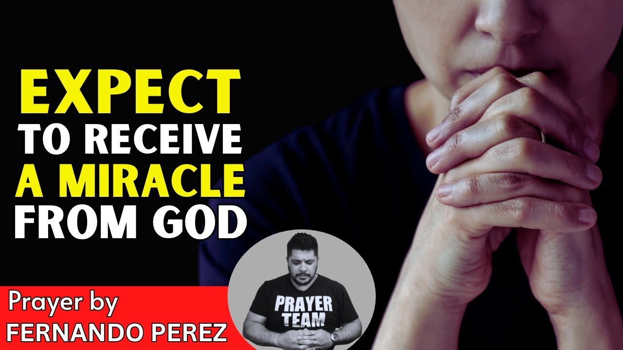 EXPECT A MIRACLE FROM GOD | POWERFUL MIRACLE PRAYERS FOR YOUR BREAKTHROUGH