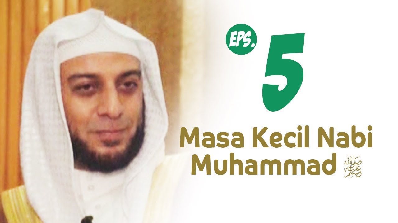 MASA KECIL NABI MUHAMMAD | SIRAH NABAWIYAH #5