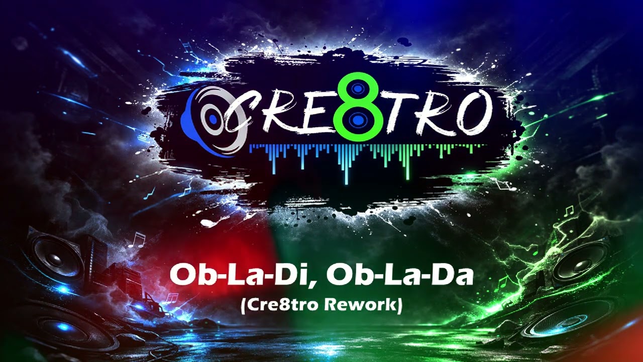 Cre8tro Rework - Ob La Di, Ob La Da (Remix)