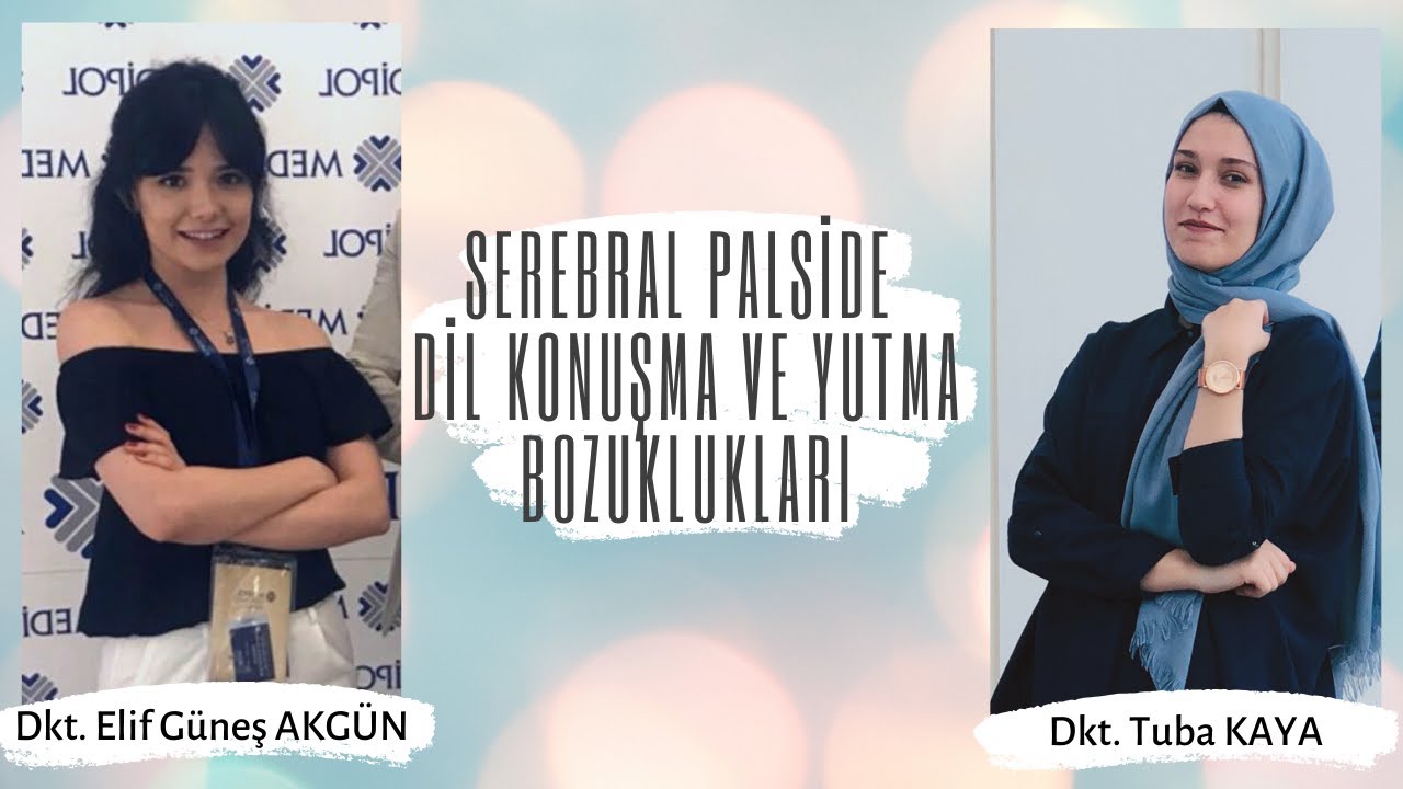 SEREBRAL PALSİDE DİL KONUŞMA VE YUTMA BOZUKLUKLARI