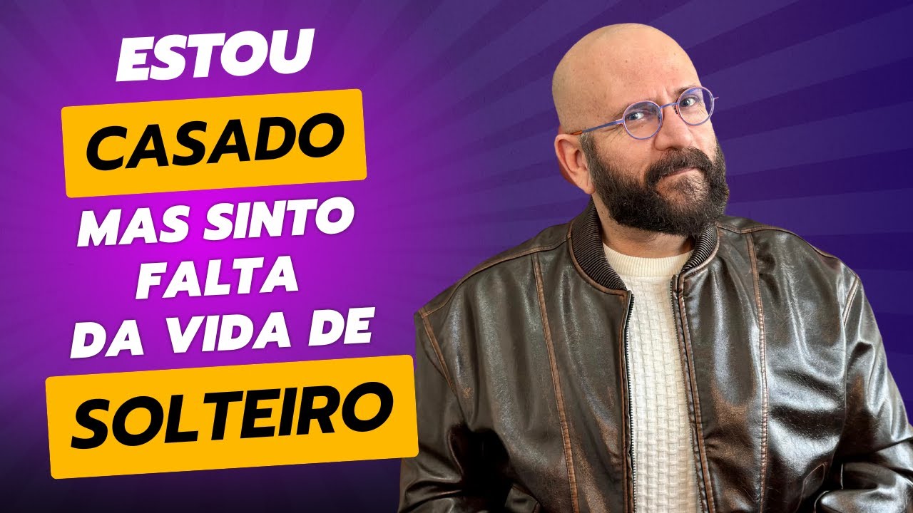 CASOU, MAS QUER VIDA DE SOLTEIRO | Marcos Lacerda, psicólogo