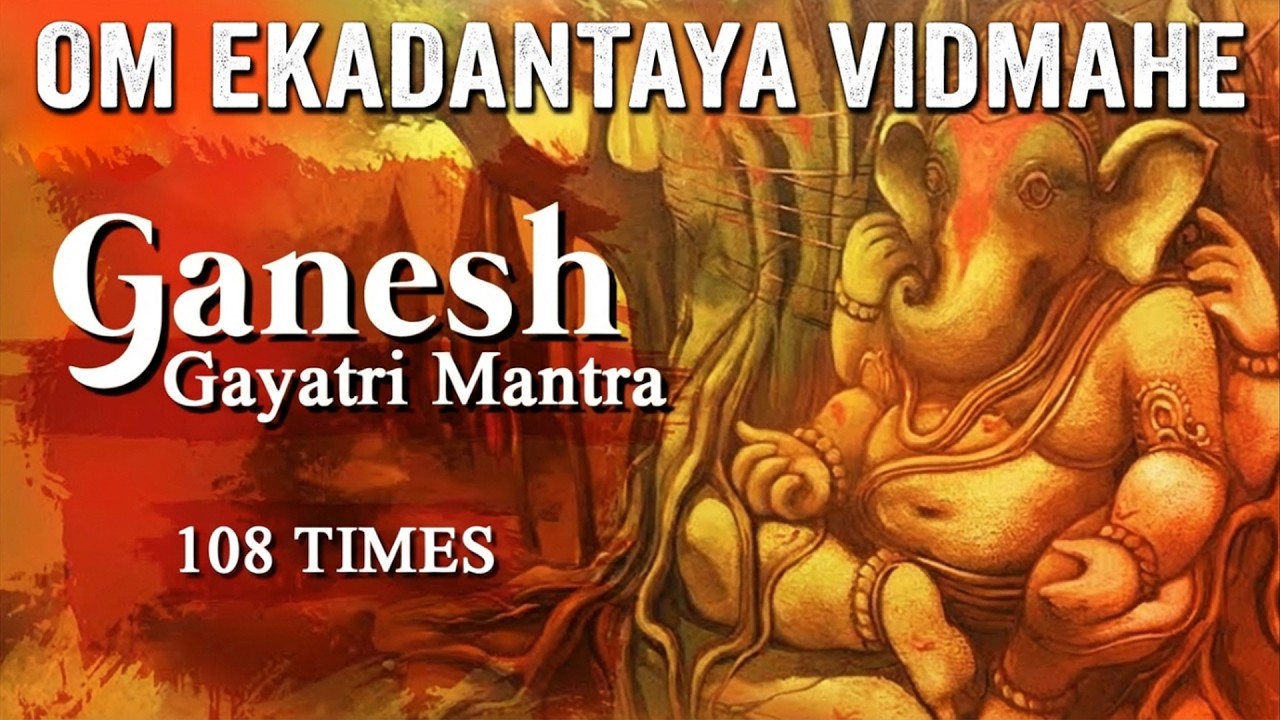 OM EKADANTAYA VIDMAHE | Ganesh Gayatri Mantra 108 Times | Powerful Ganapathi Mantra