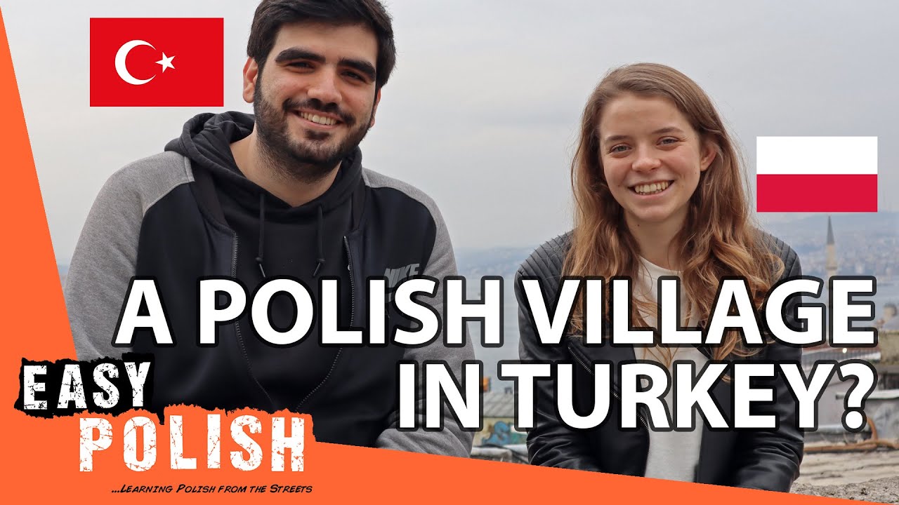 Why is there a Polish village in the middle of Turkey? | Easy Polish 127