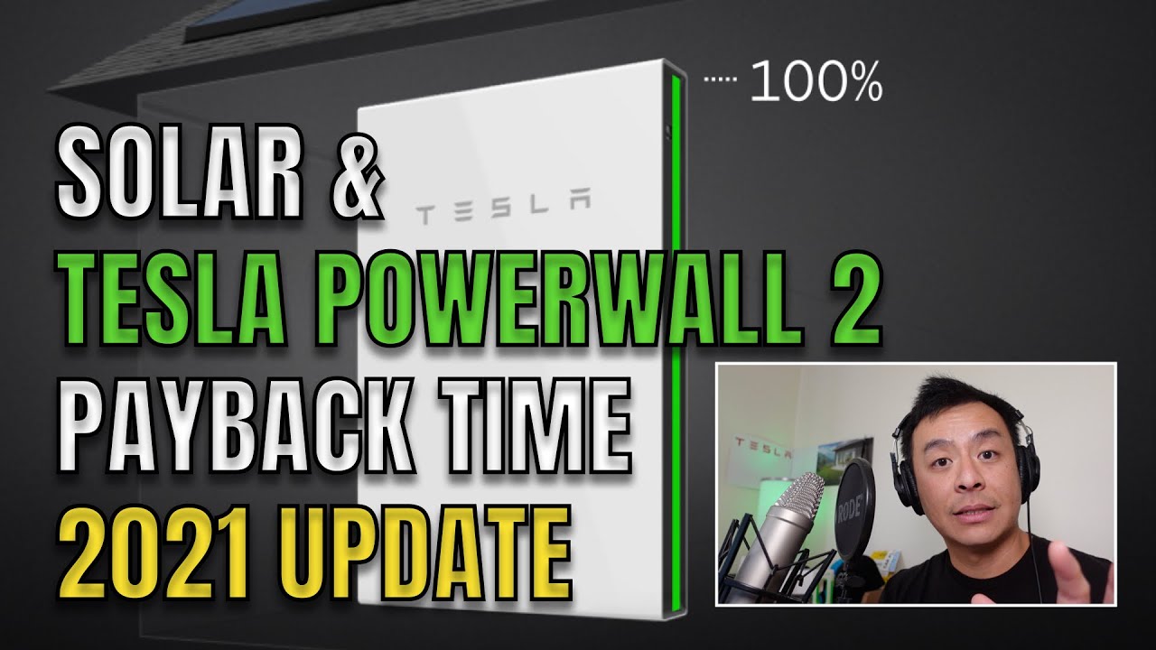 SOLAR AND TESLA POWERWALL 2 PAYBACK 2021 UPDATE Actual Real World Data