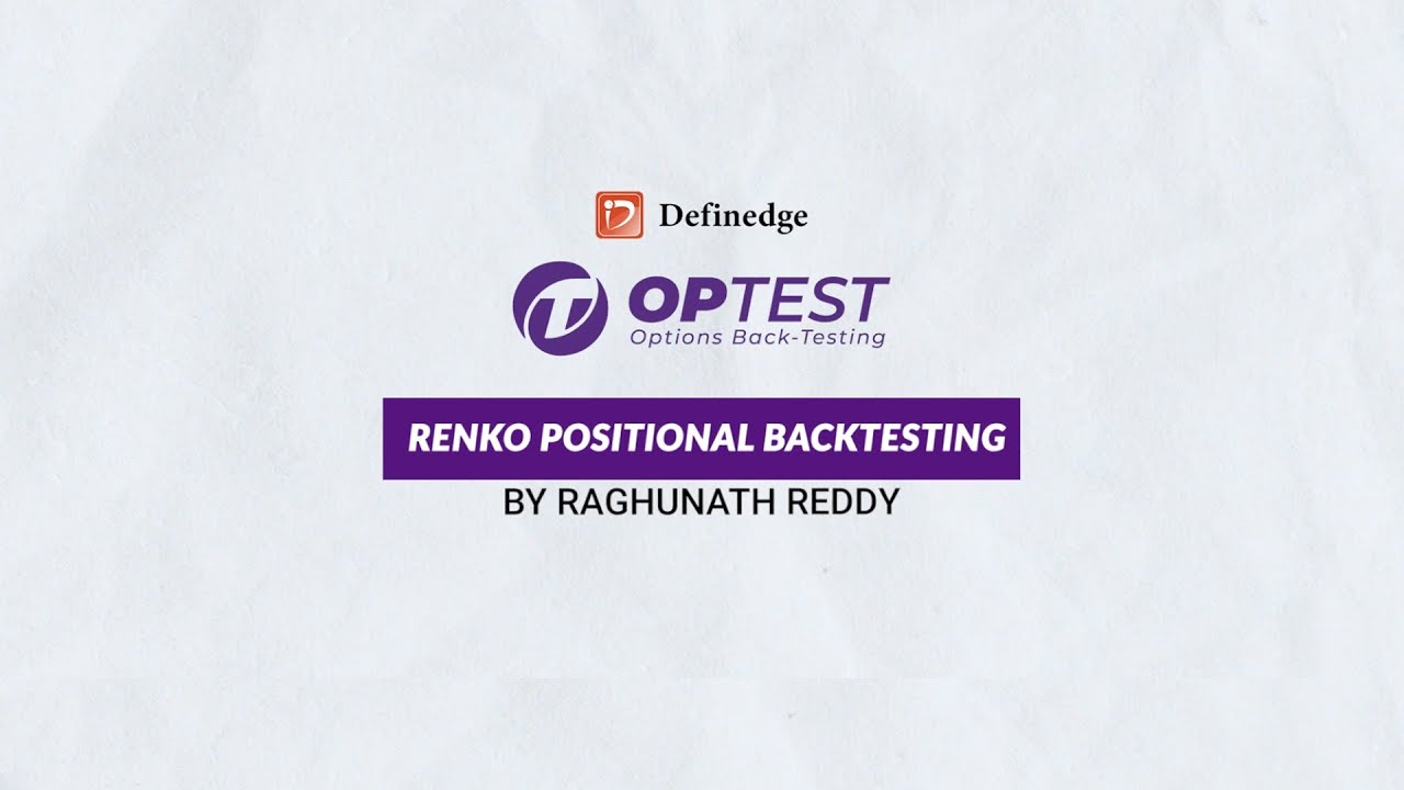 Introduction to Renko Positional Backtesting Method in Optest | Raghunath Reddy | Definedge