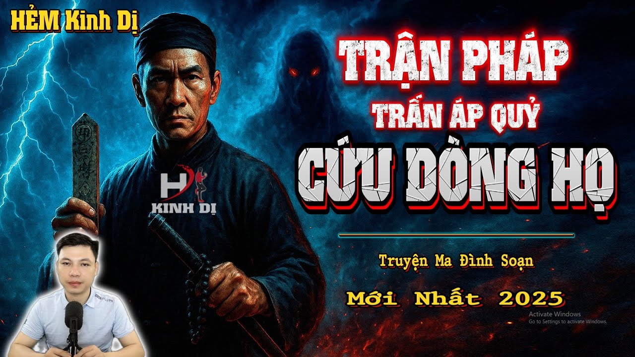 Trận Pháp Trấn Áp Quỷ Cứu Dòng Họ - Truyện Ma Đình Soạn Hấp Dẫn Nhất