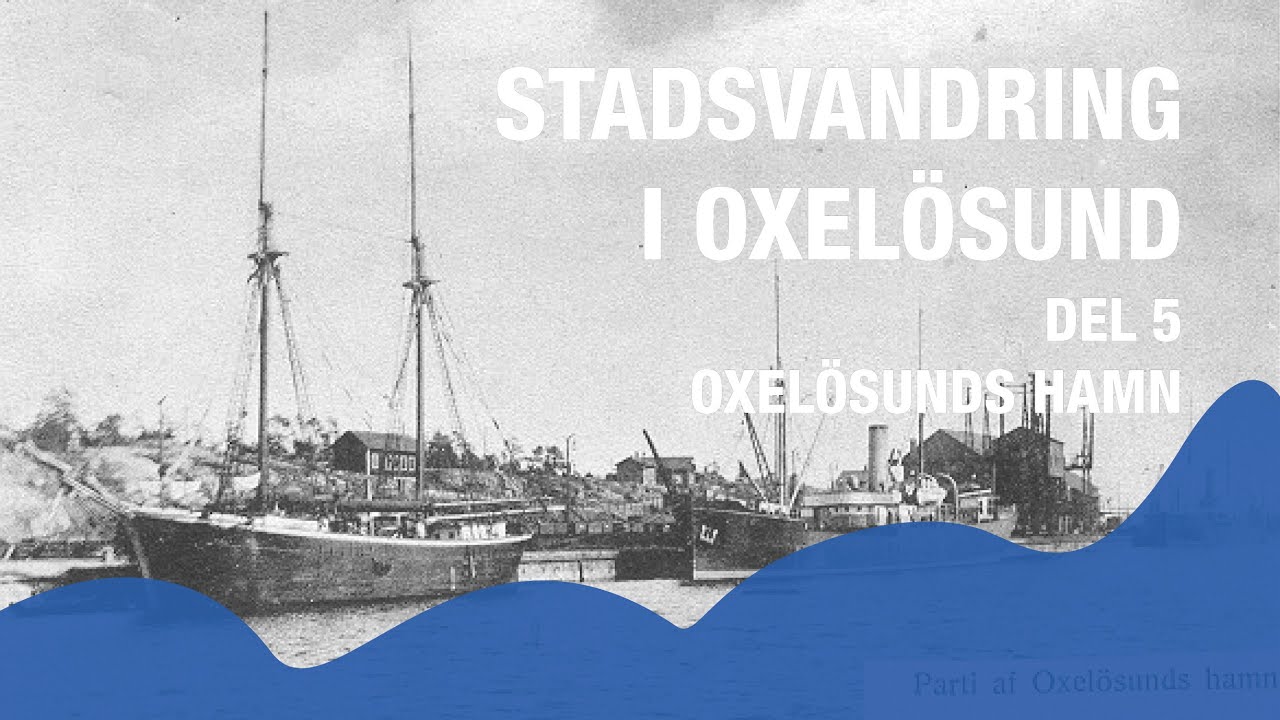 Stadsvandring i Oxelösund - Del 5  - Oxelösunds hamn