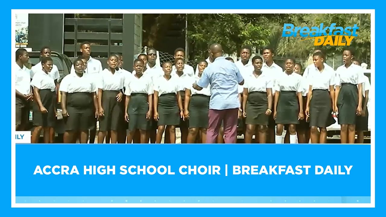 Accra High School Choir | Breakfast Daily