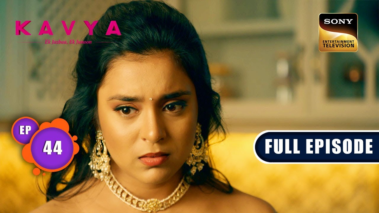 Kavya's Future | Kavya - Ek Jazbaa, Ek Junoon - Ep 44 | Full Episode | 23 Nov 2023