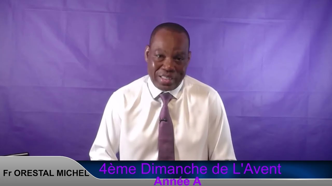 4ème Dimanche de L'Avent Année A
