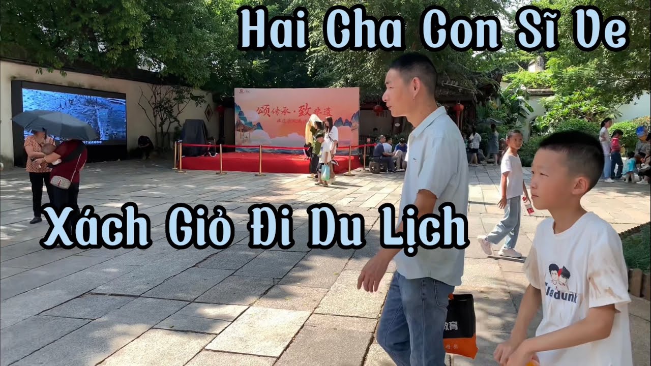 Cùng Hai Cha Con Sĩ Ve, Đi Thăm Quan Khu Du Lịch, Đường Phía Nam, Phúc Châu | Hồng Sa Channel 