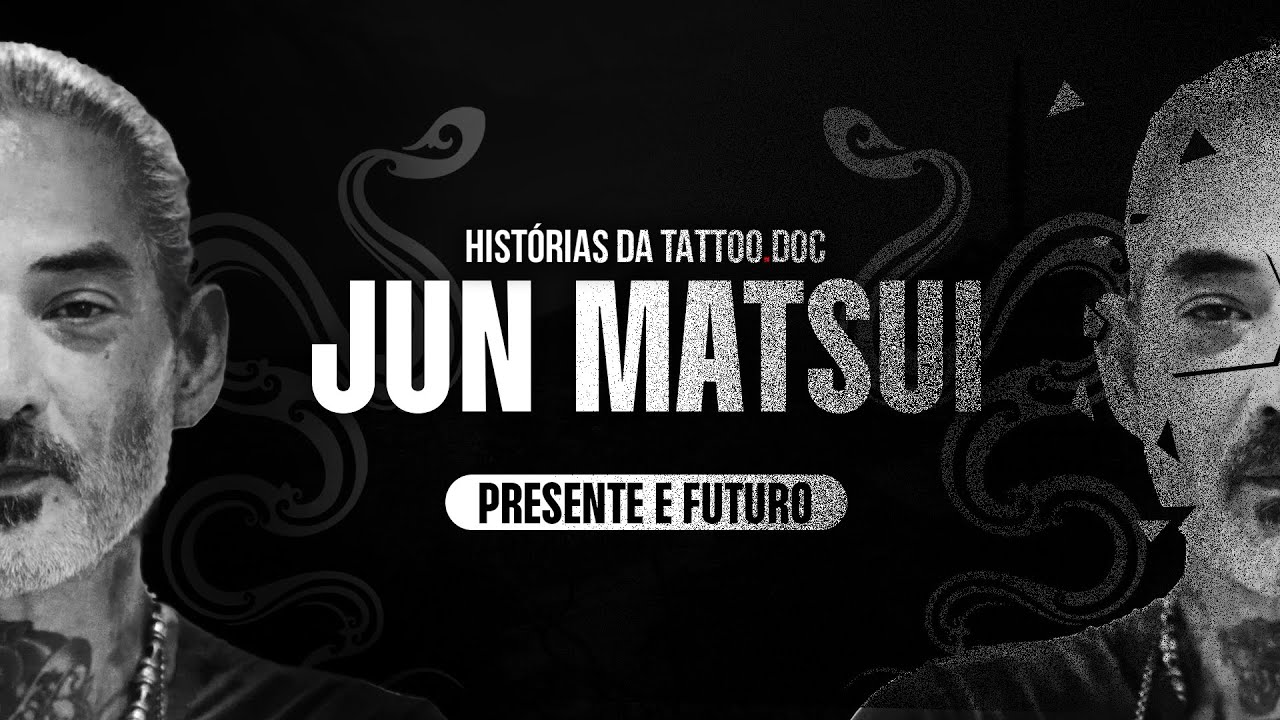 JUN MATSUI | 2 TEMP | HISTÓRIAS DA TATTOO.doc ATO - II PRESENTE E FUTURO.