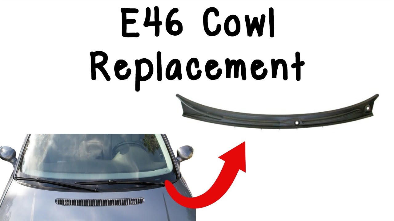 How To Replace BMW E46 Windshield Cowl