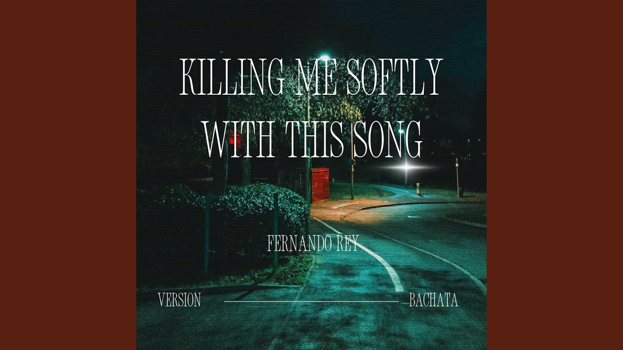 Killing Me Softly With This Song (Versión Bachata)