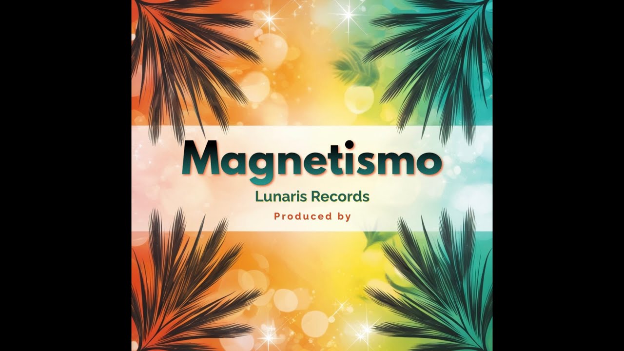 Lunaris Records - Magnetismo (Official Music Video) 