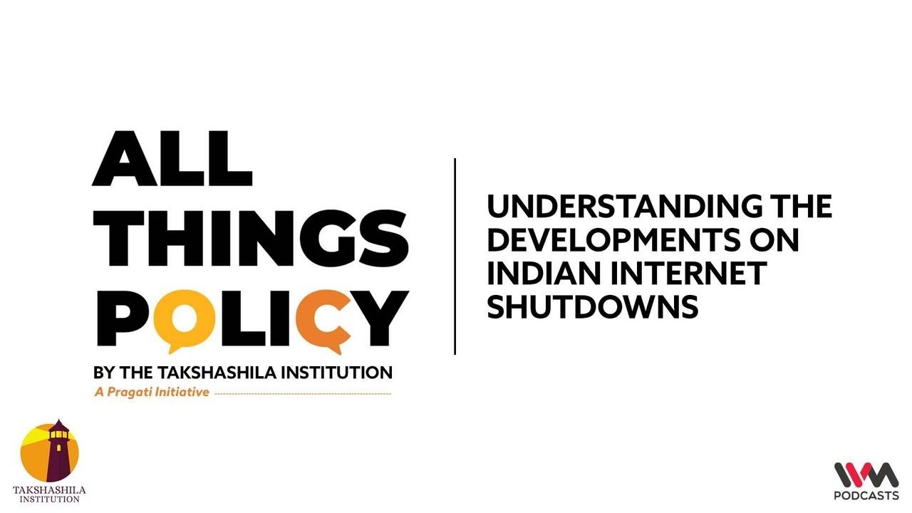 All Things Policy Ep. 721: Understanding the Developments on Indian Internet Shutdowns