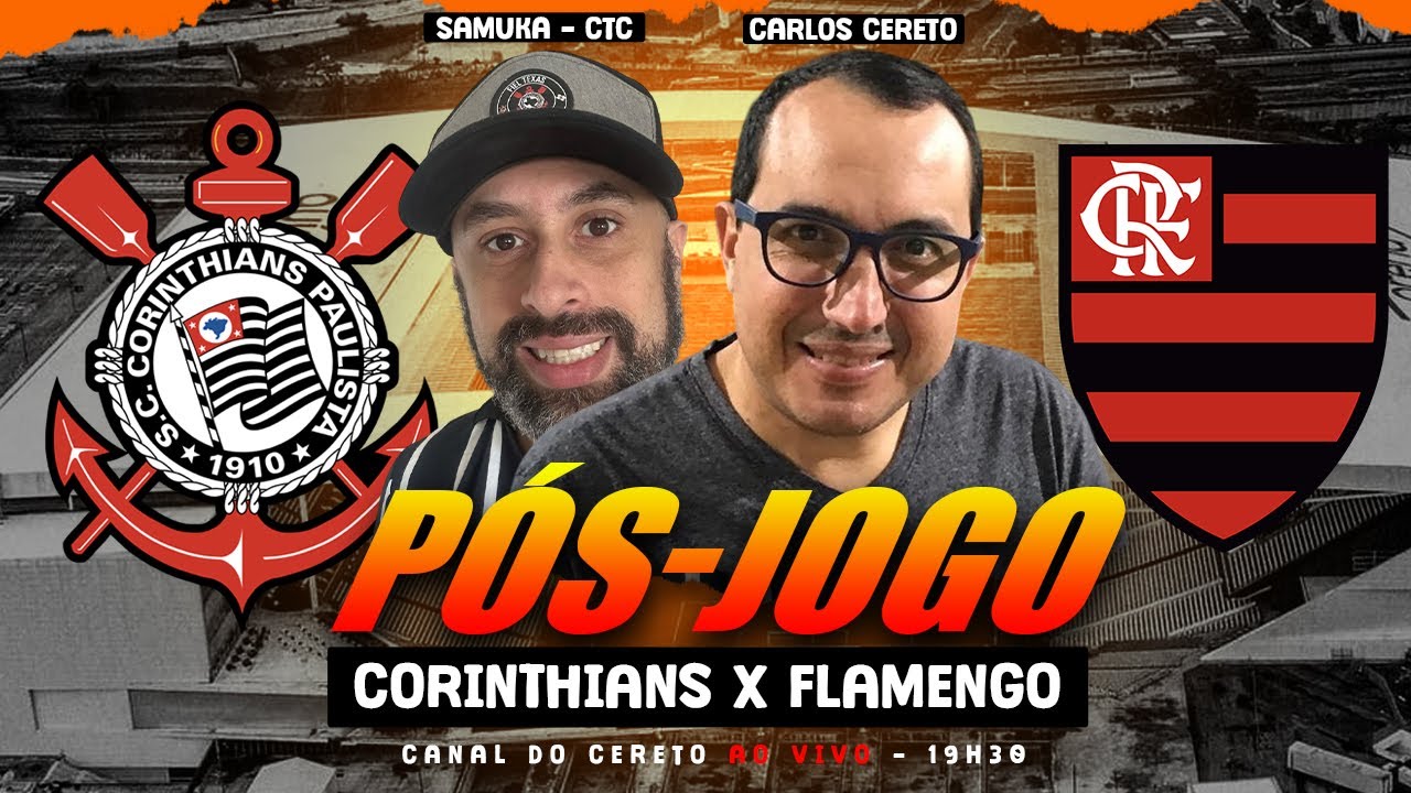 P&Oacute;S-JOGO: CORINTHIANS X FLAMENGO - AO VIVO