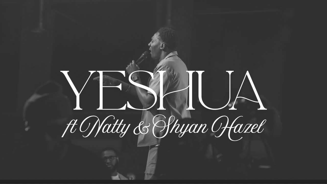 Yeshua - Samuel Bella ft Natty & Shyan Hazel