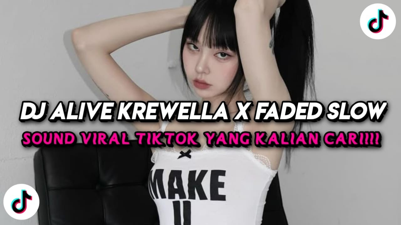 DJ ALIVE KREWELLA X FADED SLOW FULL SONG TIKTOK TERBARU 2026