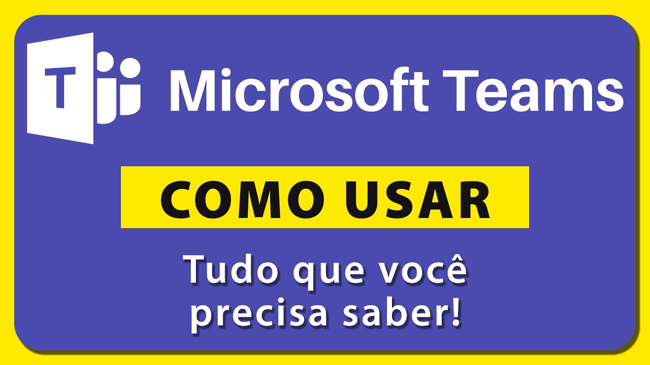 Como Usar o MICROSOFT TEAMS Corretamente &ndash; Seu Guia Definitivo [Tutorial]