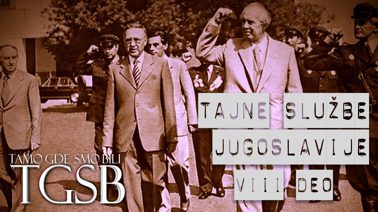 Tajne službe Jugoslavije /Epizoda 8 / [TGSB]