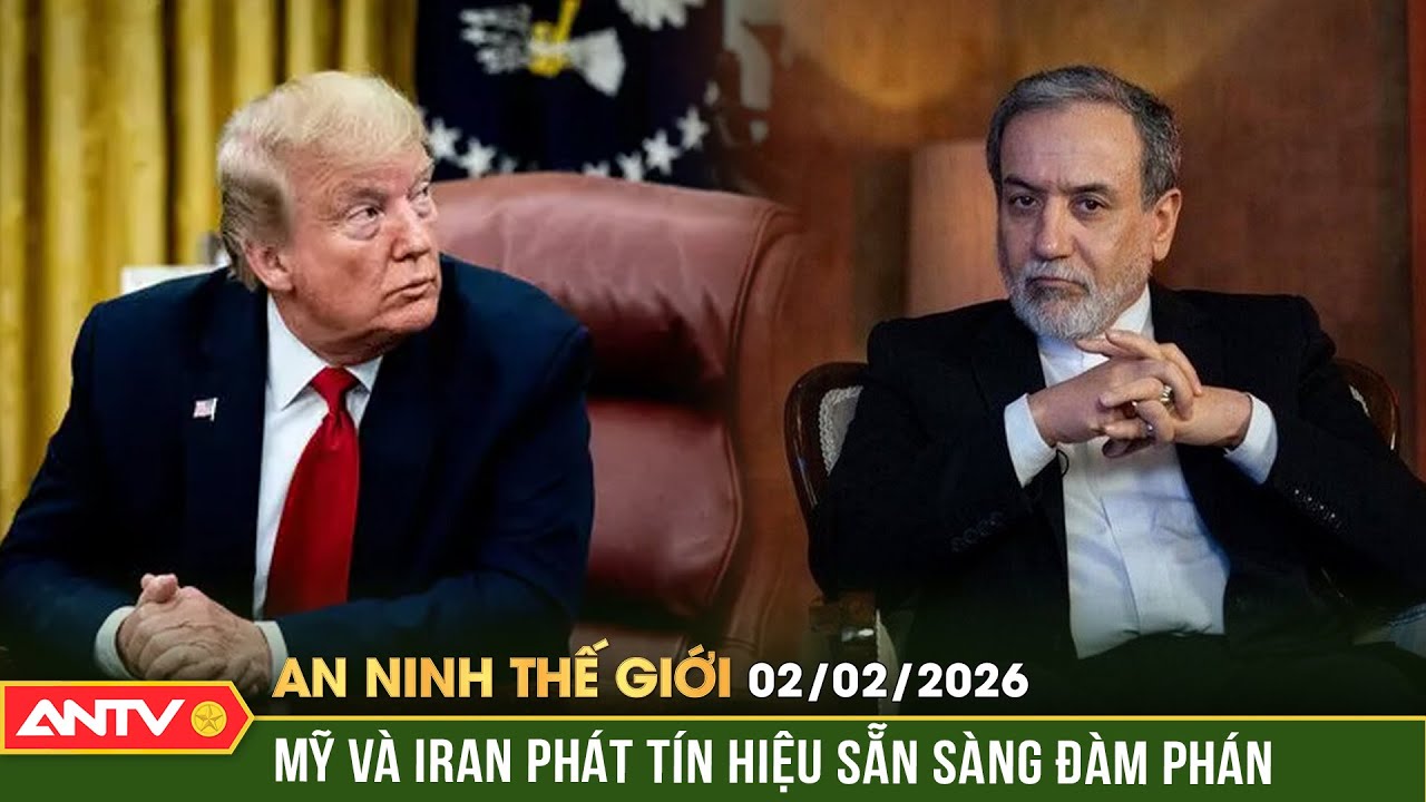 An ninh Thế giới ngày 2/2: Mỹ và Iran phát tín hiệu đàm phán nhằm tránh xung đột quân sự
