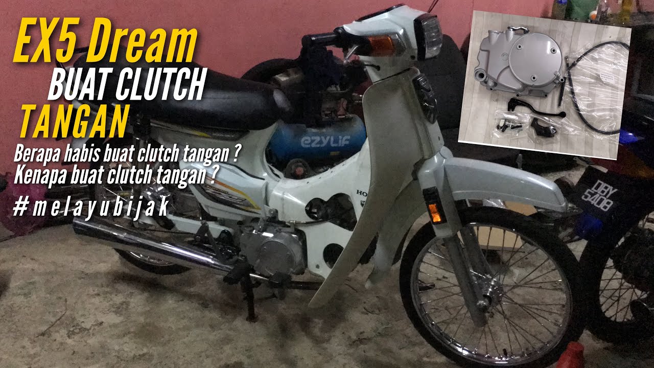 EX5 DREAM BUAT CLUTCH TANGAN | APA KENA BUAT ? | BERAPA KOS ?