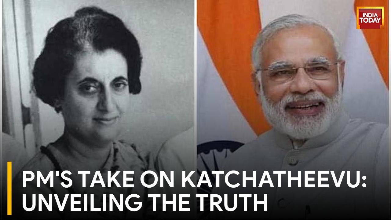 Prime Minister's Speech on katchatheevu: A Comprehensive Review | India Today News