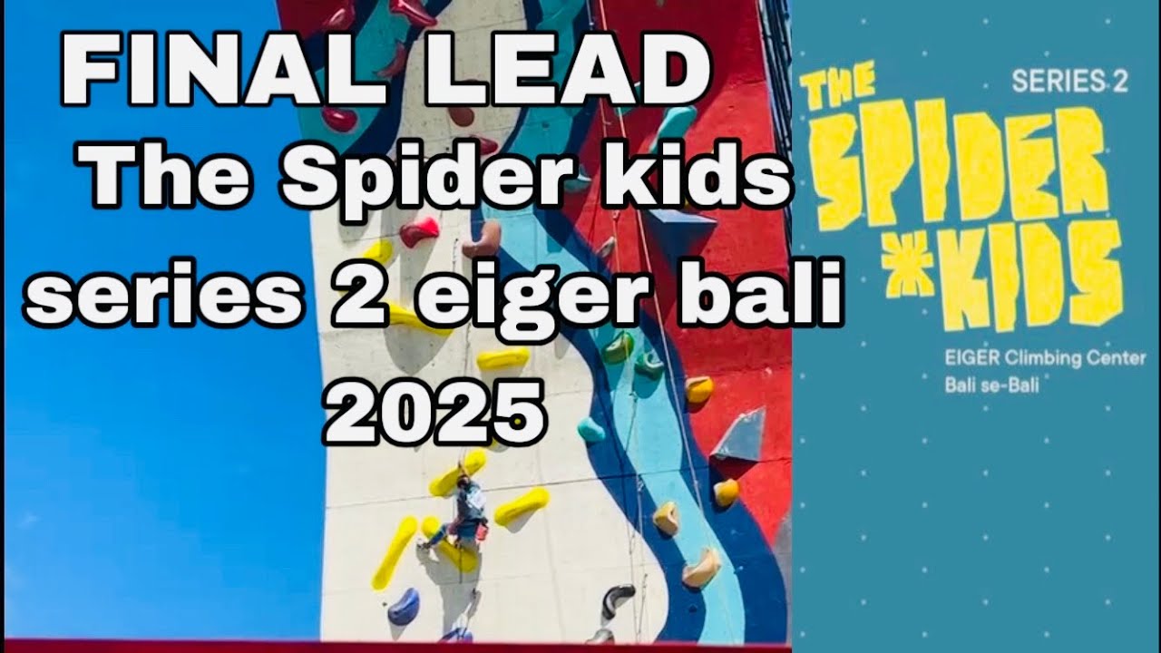 Final Lead the Spider kids series 2 eiger bali 2025