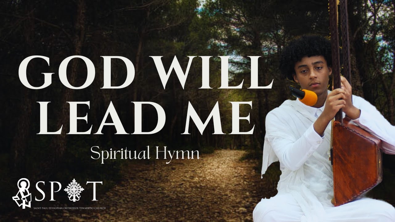 God Will Lead Me || English Orthodox Tewahedo Hymn