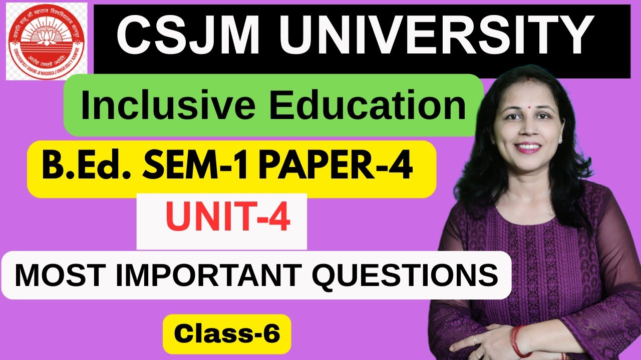 CSJMU🔥 B.Ed SEM- 1 🔥(PAPER--4 ) CLASS-- 6||INCLUSIVE EDUCATION