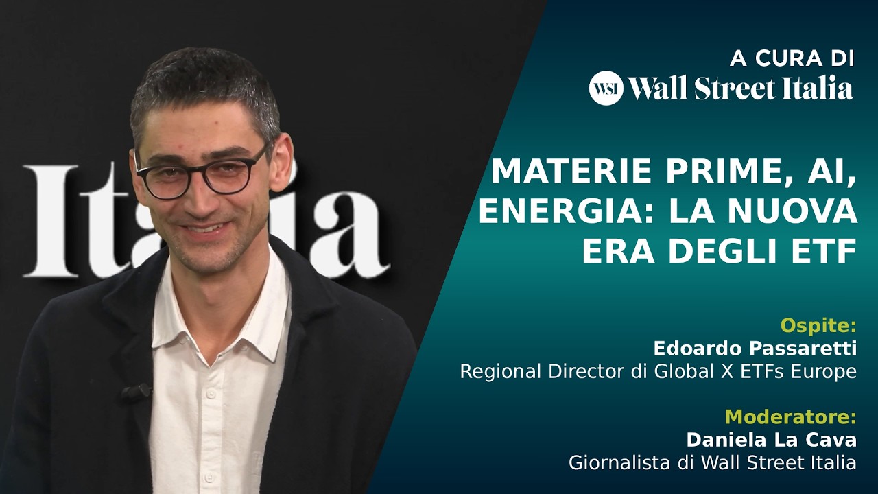 Materie prime, AI, energia: la nuova era degli ETF, secondo Edoardo Passaretti (Global X)
