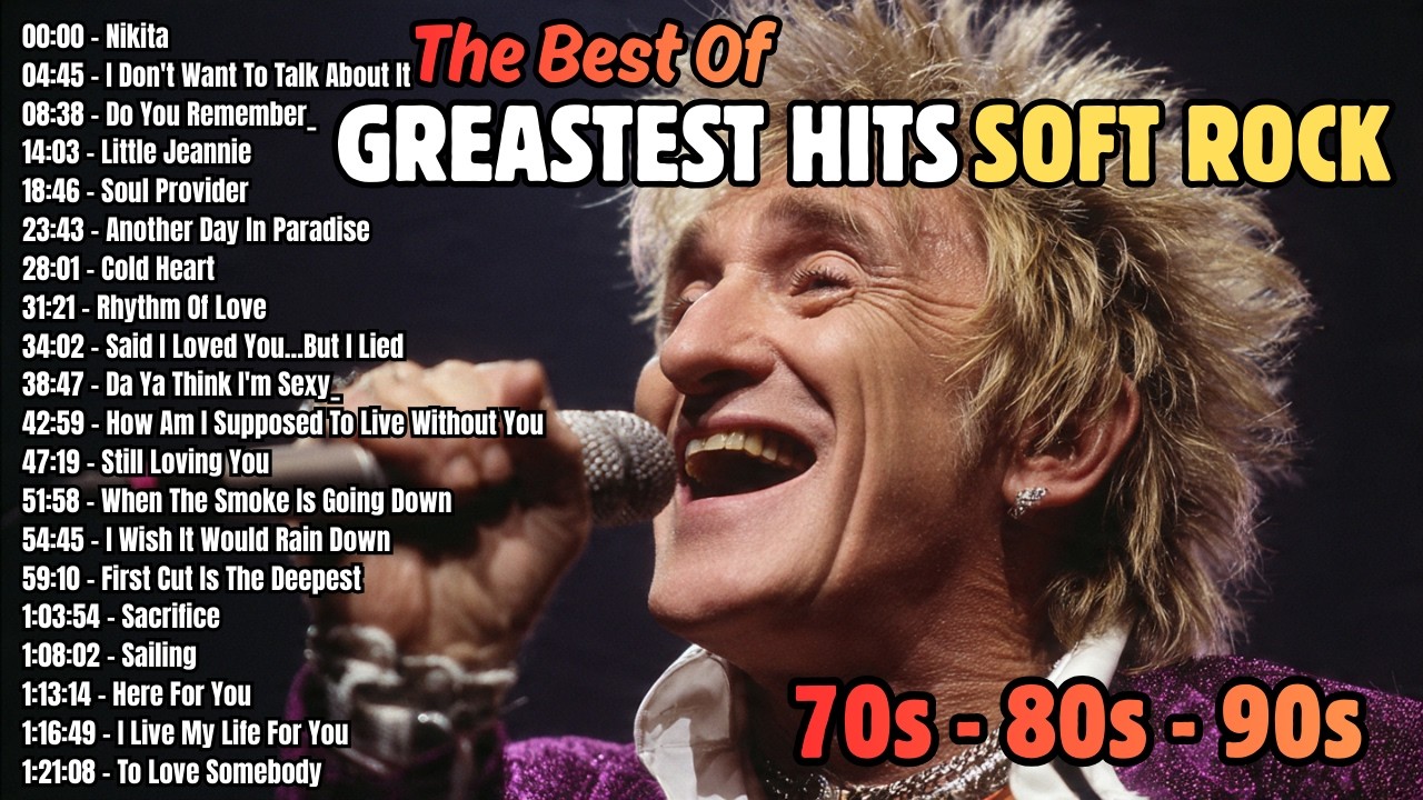 Rod Stewart, Elton John, Michael Bolton, Air Supply | Best Soft Rock Songs Of All Time
