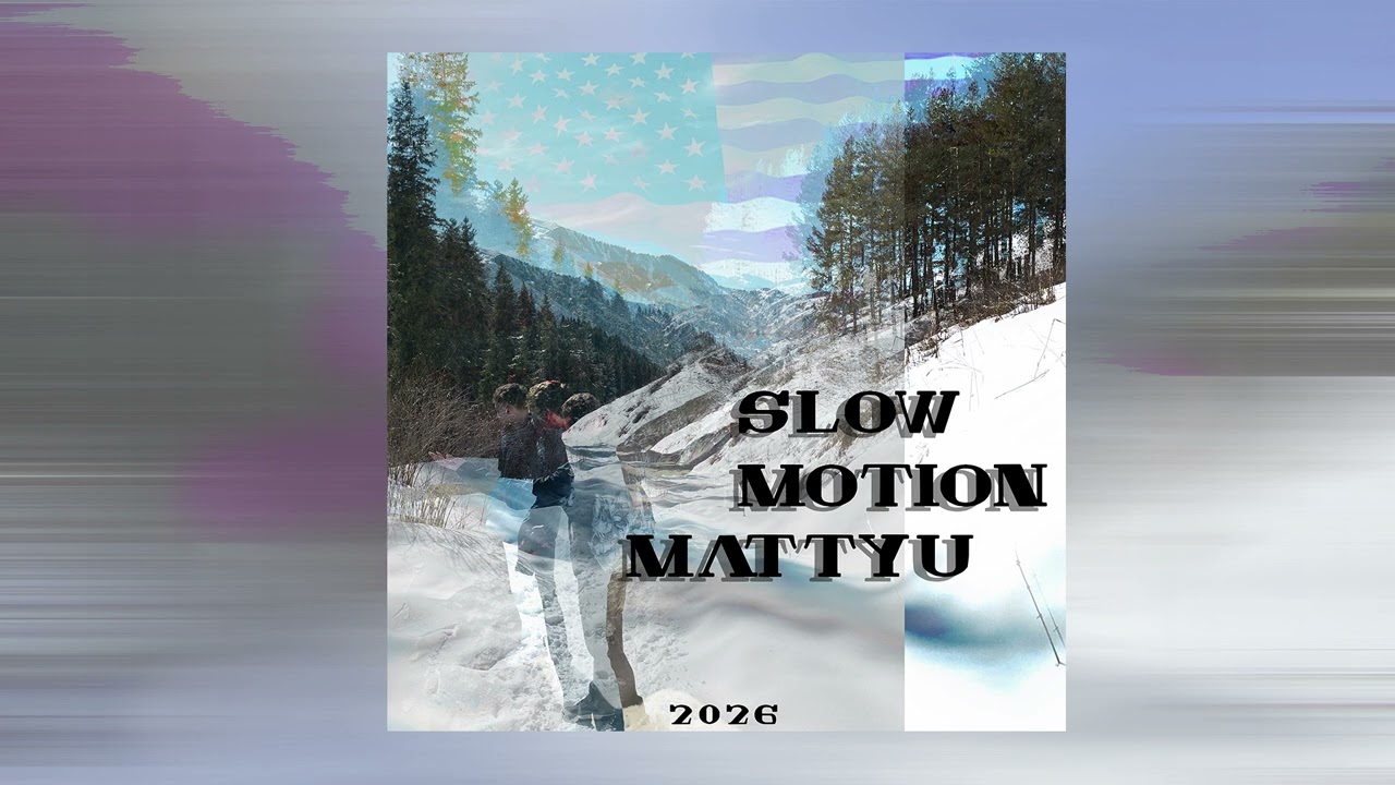 MATTYU - Slow Motion (Single,2026)