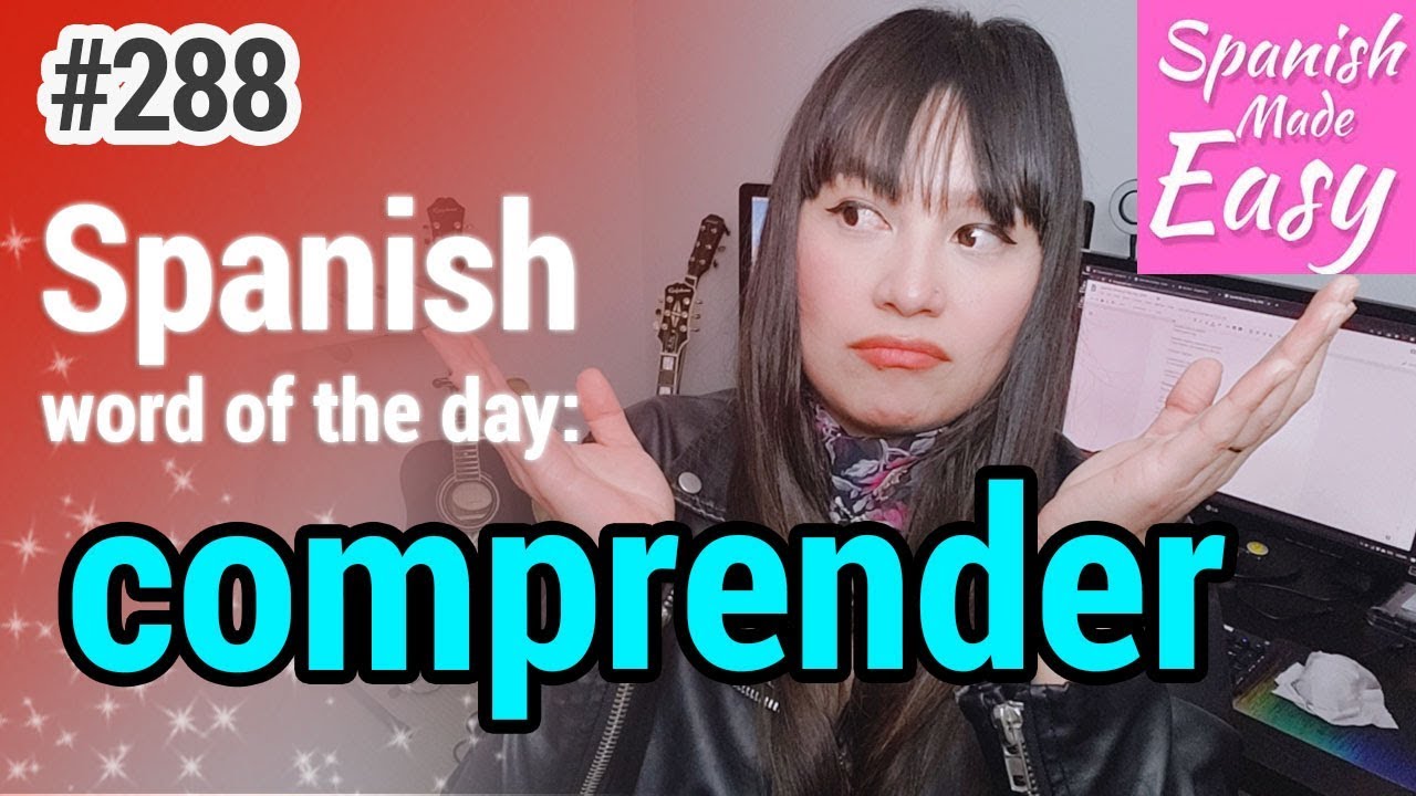 Learn Spanish: Comprender | Spanish Word of the Day #288 [Spanish Lessons]