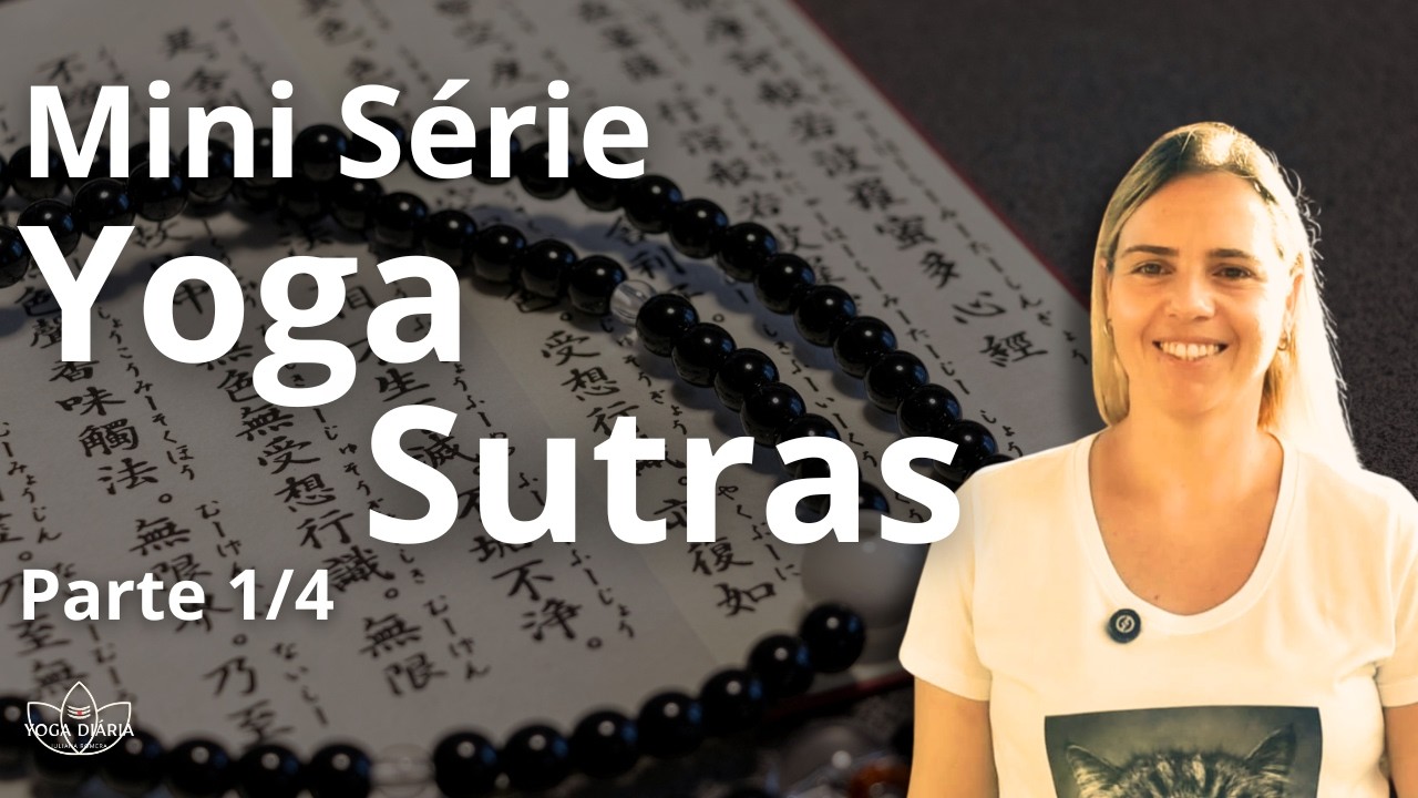 Mini Série - Yoga Sutras de Patanjali - Video 1