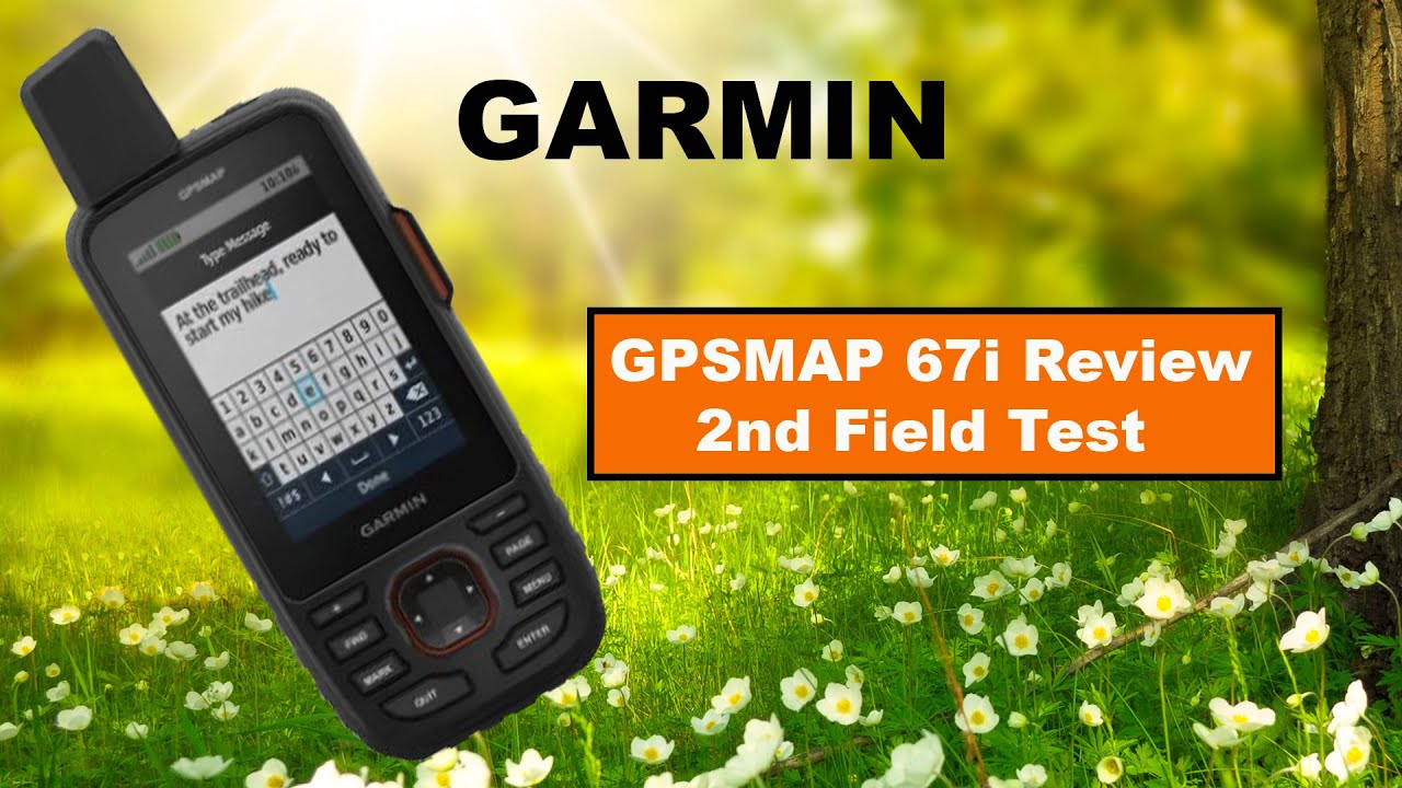 Обзор Garmin GPSMAP 67i и второе полевое испытание