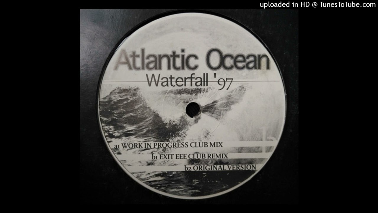 Atlantic Ocean - Waterfall '97 (Exit EEE Club Remix)