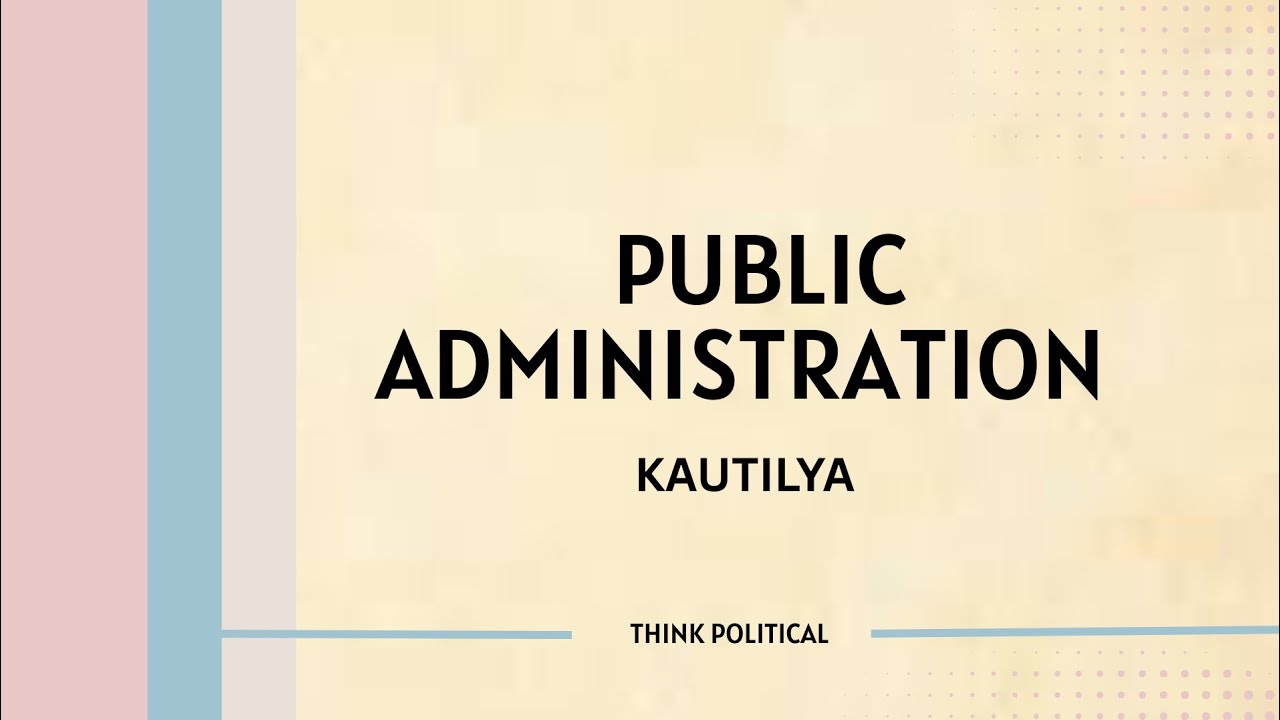 Kautilya | PUBLIC ADMINISTRATION | Saptang Theory | Principles | Corruption 