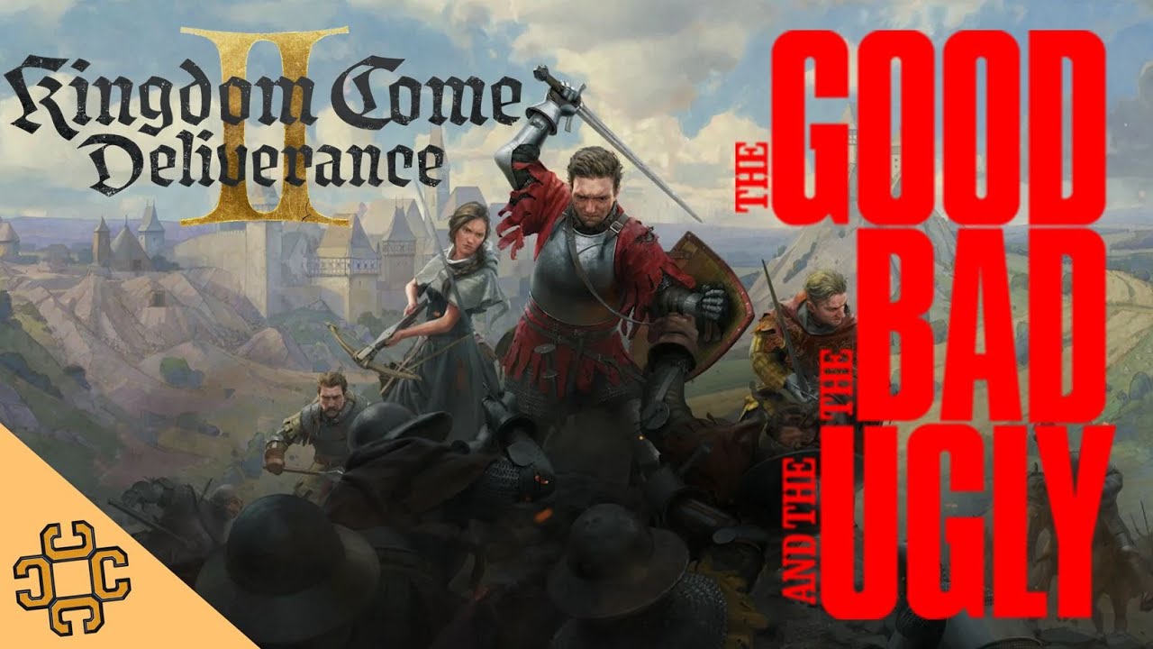 Kingdom Come Deleverance 2 | The Good The Bad & The Ugly